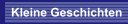 Kleine Geschichten